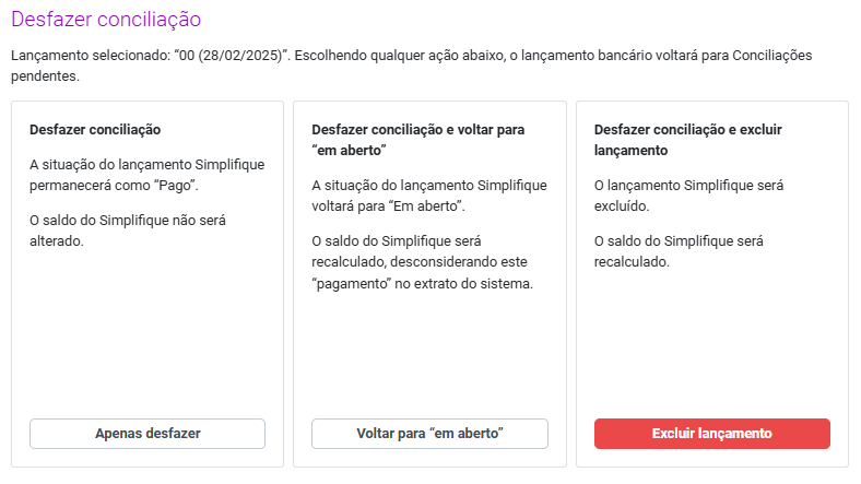 Tela exibida ao clicar em Desfazer conciliação com as opções Apenas desfazer, Voltar para em aberto e Excluir lançamento.