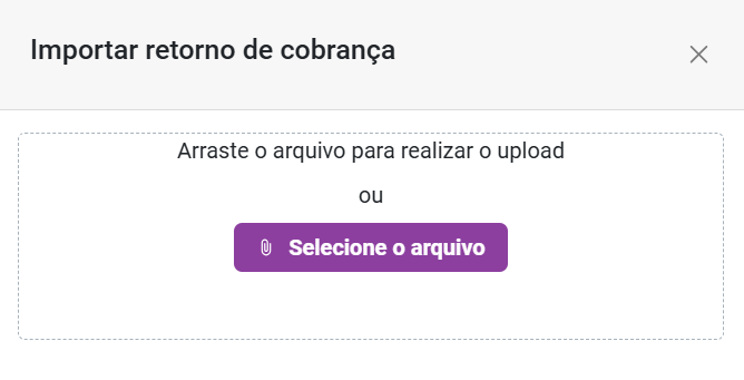 Caixa de diálogo para 'Importar retorno de cobrança', pedindo para arrastar ou selecionar o arquivo para upload.