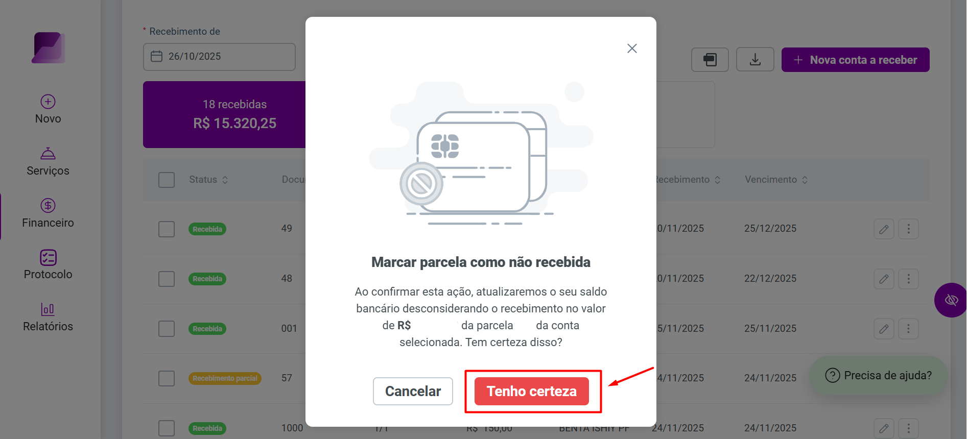 Tela de confirmação 'Marcar parcela como não recebida', informando o estorno no saldo bancário e destacando o botão 'Tenho certeza'.