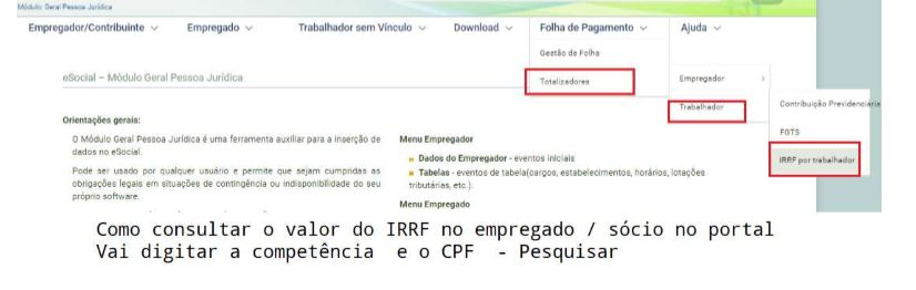 Caminho para consulta de IRRF por trabalhador através do menu totalizadores na Folha de pagamento.