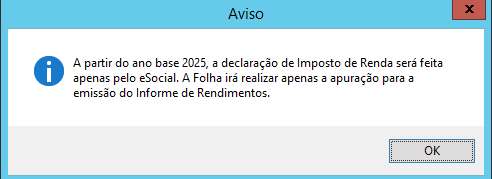 Aviso informando que a declaração de IR a partir de 2025 será pelo eSocial e o sistema fará apenas a apuração para o informe.
