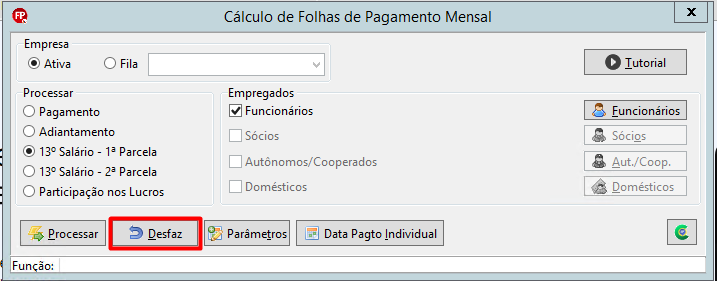 Janela 'Cálculo de Folhas de Pagamento Mensal'. Opção '13º Salário - 1ª Parcela' selecionada. Destaque em vermelho no botão 'Desfaz'.
