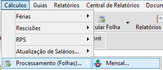 Menu Cálculos com o submenu Processamento (folhas) e a opção Mensal selecionados para execução do cálculo.
