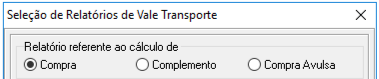 Seleção de Cálculo: Janela "Seleção de Relatórios de Vale Transporte" com a opção "Compra" marcada em um grupo de botões de rádio.