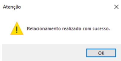 Mensagem de alerta do sistema confirmando que o relacionamento foi realizado com sucesso.