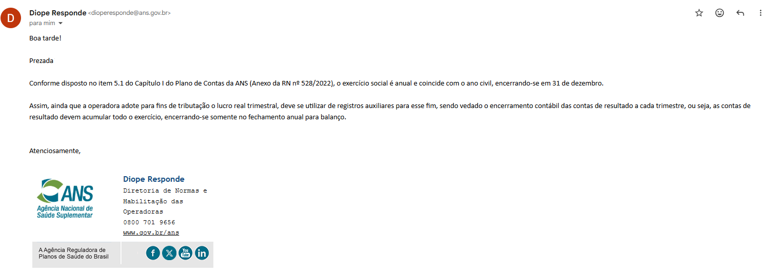 E-mail da ANS esclarecendo que o exercício social é anual (RN nº 528/2022). É vedado o encerramento trimestral das contas de resultado para fins fiscais; estas devem acumular saldos até o fechamento anual em 31 de dezembro.