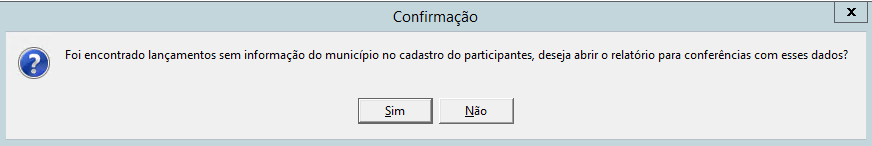 Caixa de diálogo do sistema solicitando confirmação para abrir relatório de lançamentos sem informação de município.