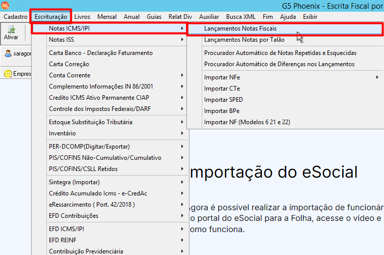 Menu Escrituração > Notas ICMS/IPI > Lançamentos Notas Fiscais no sistema G5.