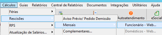 Menu do sistema: Cálculos > Rescisões > Mensais > Funcionário - Web. Caminho inicial para registrar um desligamento.