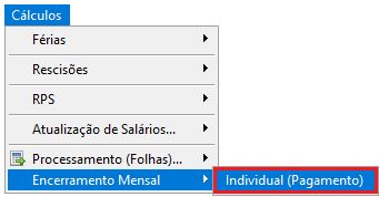 Menu do sistema destacando o caminho "Cálculos" > "Encerramento Mensal" > "Individual (Pagamento)".