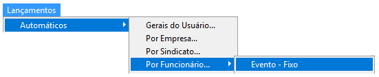Caminho de menu selecionado em azul destacado: Lançamentos > Automáticos > Por Funcionário... > Evento - Fixo.