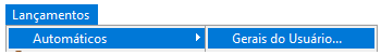 Menu "Automáticos" do sistema com a opção "Gerais do Usuário..." selecionada em azul.