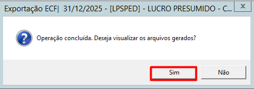 Caixa de diálogo com a mensagem "Operação concluída. Deseja visualizar os arquivos gerados?" destacando o botão "Sim" em vermelho.