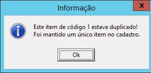 Mensagem informando que o item de código 1 estava duplicado e que foi mantido um único item no cadastro, com botão Ok.